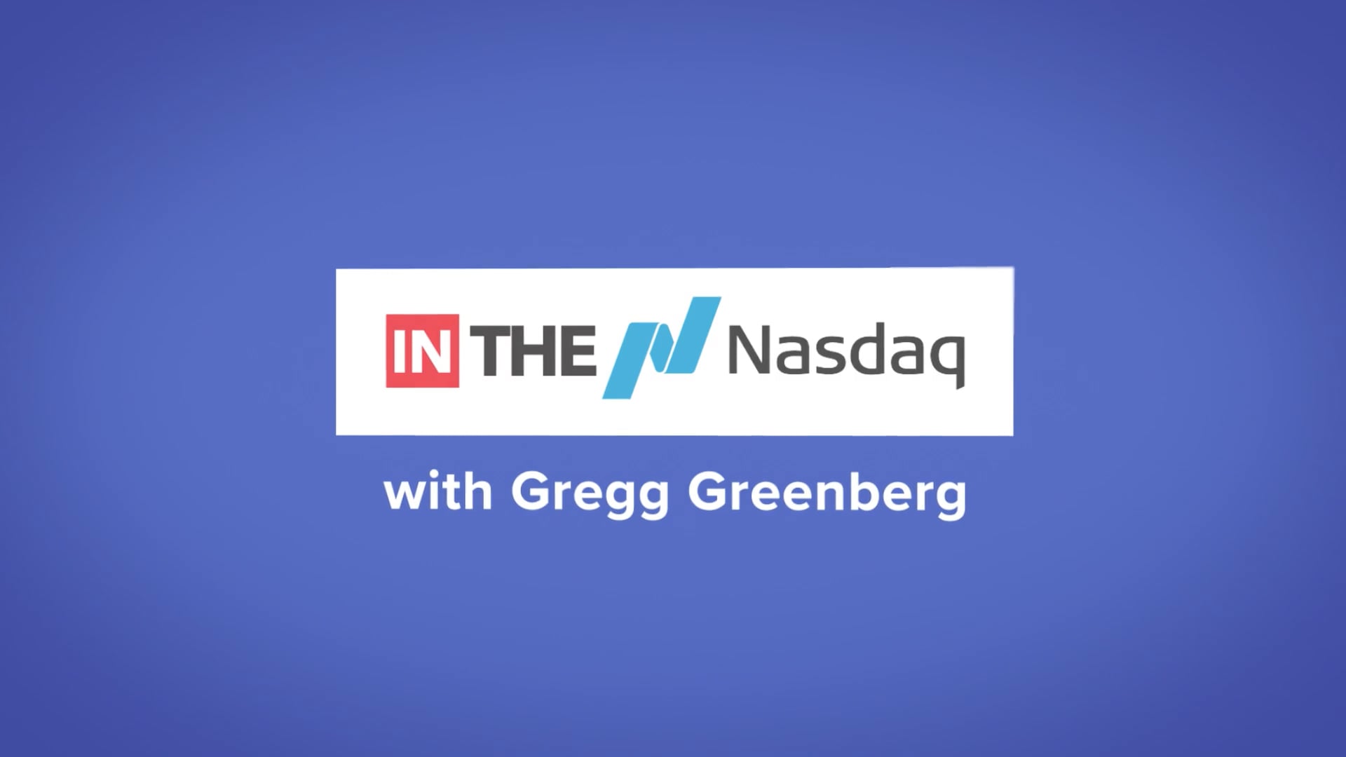 Blue banner with white banner inside that says, "IN The Nasdaq with Gregg Greenberg"